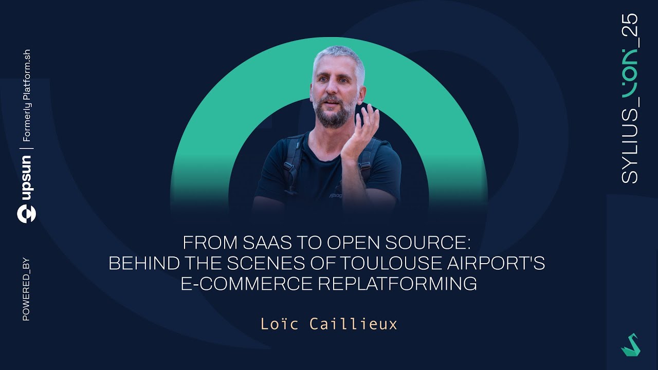 Toulouse Airport’s Shift from SaaS to Open-Source Sylius - Loïc Caillieux | 