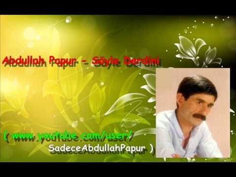 Abdullah Papur - Söyle Derdini