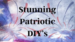 Must See Patriotic DIY’s | Red White and Blue DIY’s | Vintage Patriotic DIY’s