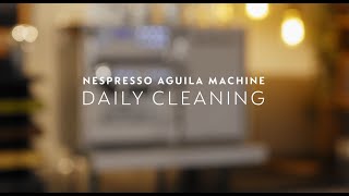 Nespresso Aguila – Daily Cleaning