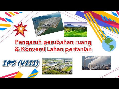 Pengaruh Perubahan Ruang & Konversi lahan pertanian - YouTube