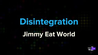Jimmy Eat World - Disintegration | Karaoke Version