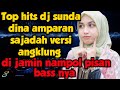 TOP HITS MUSIK DJ SUNDA DINA AMPARAN SAJADAH