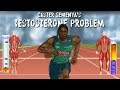 Does elevated testosterone give 2-time 800m Olympic winner Caster Semenya an unfair advantage?