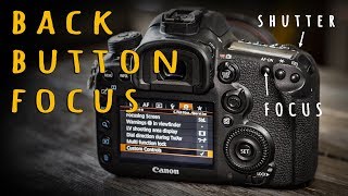 Back Button Focus  - Why and How (With Canon Setup, AF-On)