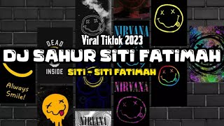 DJ SITI FATIMAH SAHUR - SITI SITI FATIMAH YA ALLAH VIRAL TIKTOK 2023 KANE! - DJ ROMUK TEAM