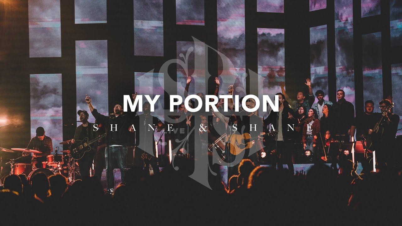 My Portion (Live) | Shane & Shane My Portion (Live) | Shane & Shane