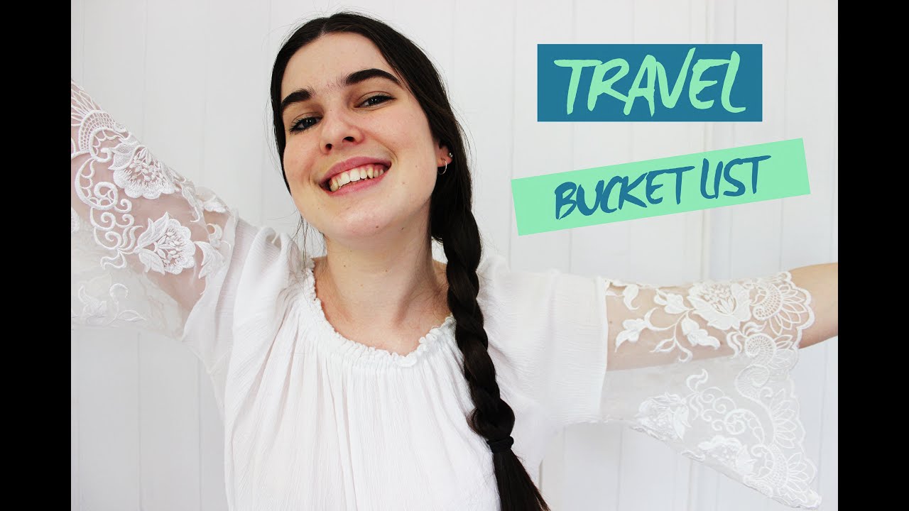 TRAVEL BUCKET LIST - YouTube