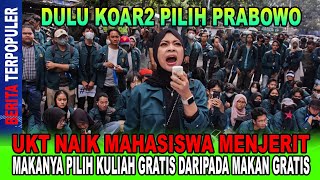 DULU KOAR2 PILIH PRABOWO...!! UKT NAIK MAHASISWA MENJERIT, PILIH KULIAH GRATIS BUKAN MAKAN GRATIS!