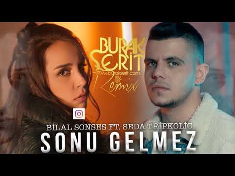 Bilal Sonses & Seda Tripkolic - Sonu Gelmez (Burak Şerit Remix)