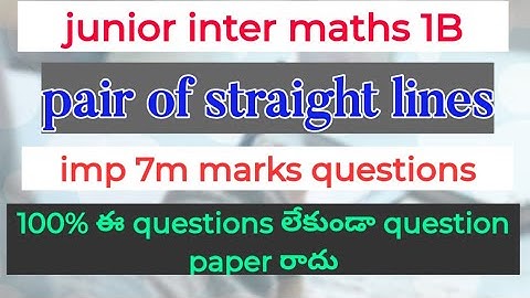 pair of starightlines||maths1B||7marks imp questions||ipe exams oct 2021||@naveenreddyMATH