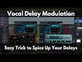 Vocal Delay Modulation Trick | Spice Up Your Delays With Modulation