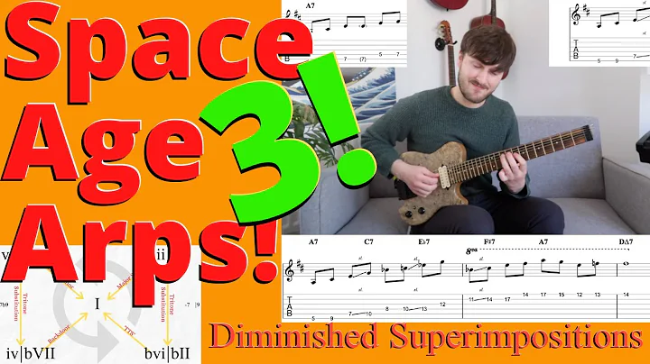 Space Age Arpeggios 3!EASY Modern Outside ConceptDiminishe...  RelationDominant Superimposition