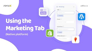 Using the Marketing tab on AdFlex native platform