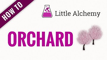How to make an ORCHARD in Little Alchemy