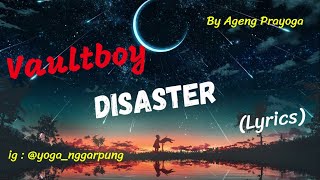 Vaultboy  - Disaster (Lyrics)