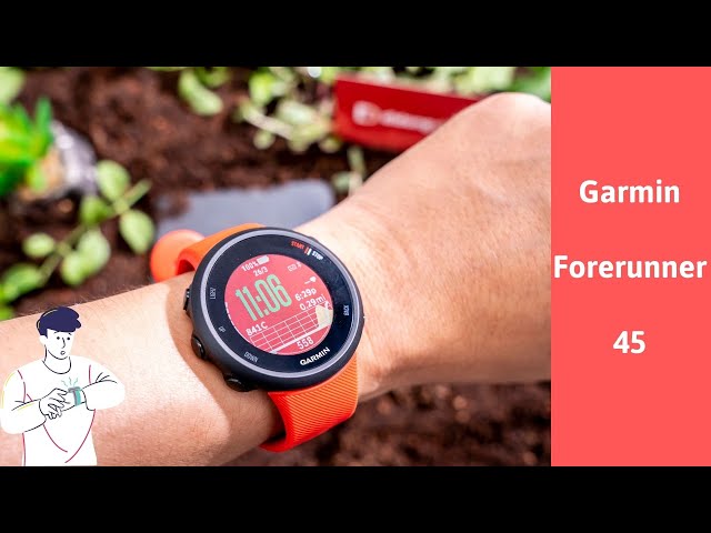 Đánh giá đồng hồ thông minh: Garmin Forerunner 45 - Tập trung Thể thao & Sức khỏe