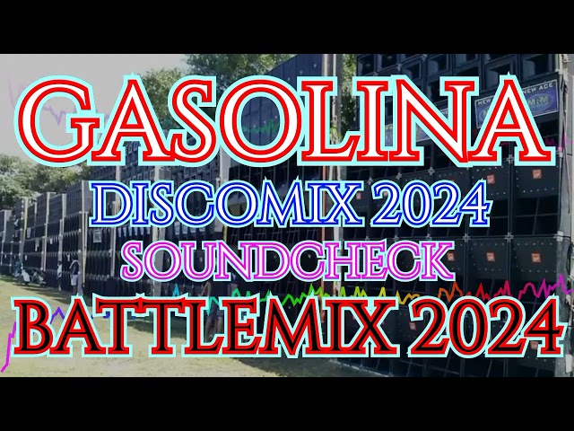 GASOLINA | DISCOMIX 2024 | SOUNDCHECK BATTLEMIX (MMS) DJ JAYSON ESPANOLA class=