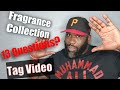 Fragrance Collection Tag Video. 13 Questions.