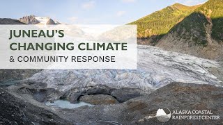 Juneau's Changing Climate & Community Response Report Webinar