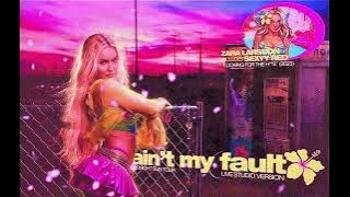 Download lagu Zara Larsson, Sexyy Red - Ain't My Fault (Midnight Sun Tour Studio Version)