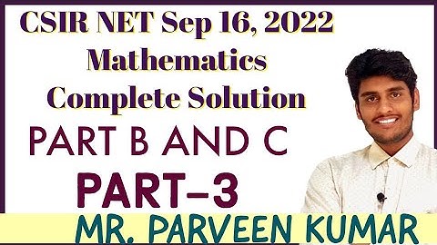 CSIR Net 16 September 2022 Mathematical Part B and Part C Solution || By Mr. Parveen Kumar