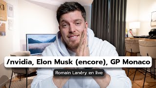 L'IA de Elon Musk (oui encore), Nvidia et le GP de Monaco - Romain Lanéry en live