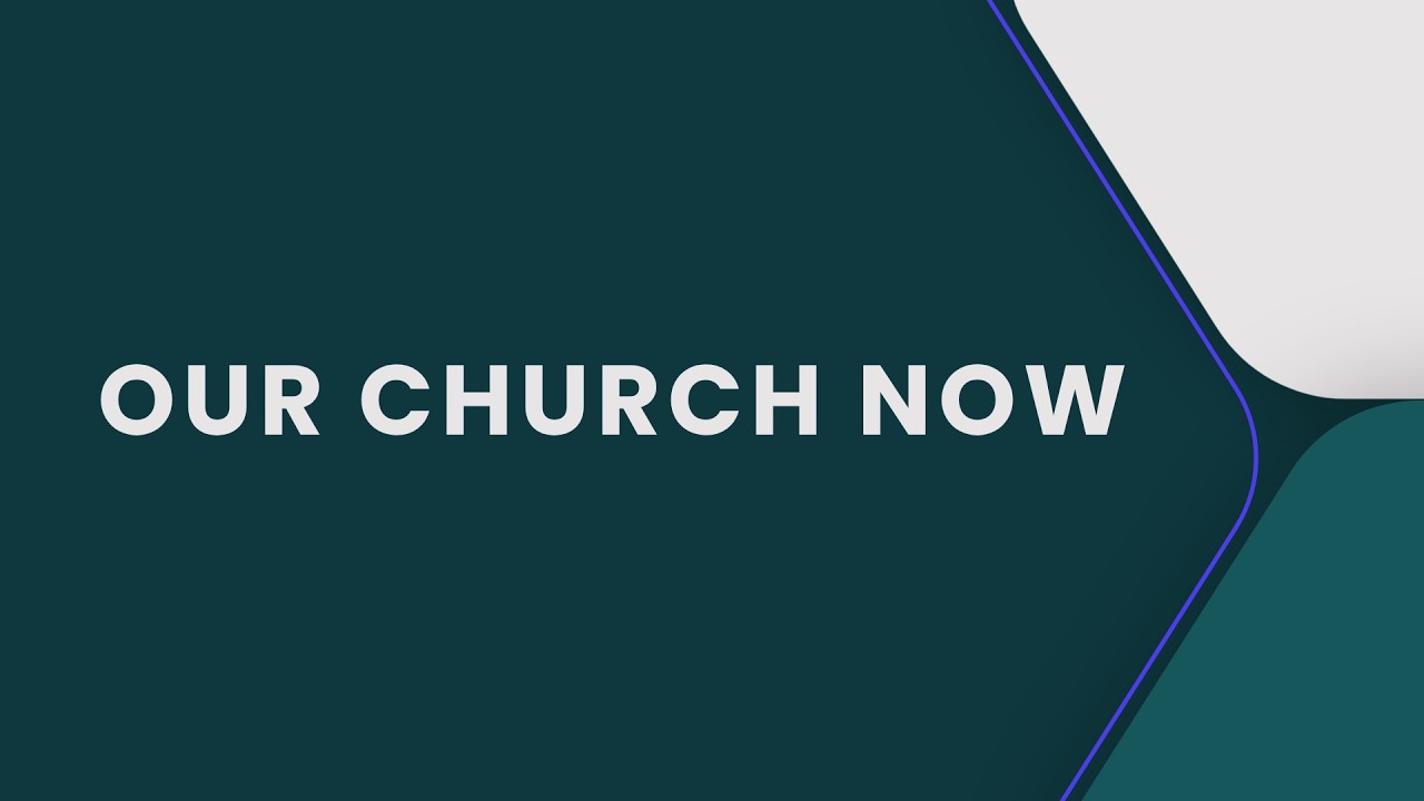 Our Church Now |  Part of the Greater Mission