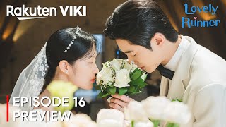 Lovely Runner Episode 16 Preview | Byeon Woo Seok | Kim Hye Yoon [ENG SUB]