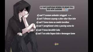 Dj sad || campuran full album || 2025 new sadsong || (dj Hendra 98 remix)