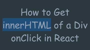How to Get innerHTML of a Div onClick in React