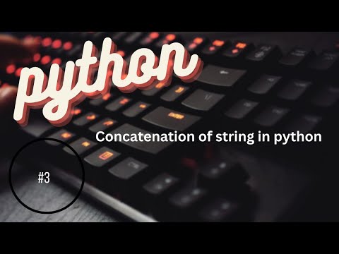 concatenation of string in python | python for beginners