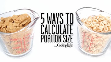 5 Ways to Calculate Portion Size | Healthy Eating | Cooking Light