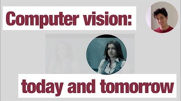 Computer vision applications: today and tomorrow | AI for Humans 2.2