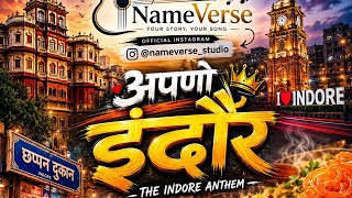 अपणो इंदौर | The Indore Anthem 🇮🇳 | Indore Pride Song | By NameVerse Studio
