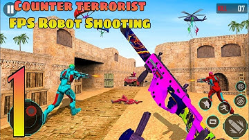 Counter Terrorist FPS Robot Shooting Strike Game Gameplay Android Part 1