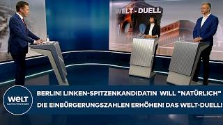 BERLIN: Linken-Spitzenkandidatin Eralp will "natürlich" die Einbürgerungszahlen erhöhen! WELT-DUELL