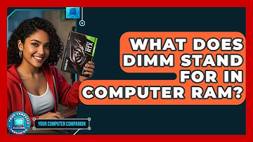 What Does DIMM Stand For In Computer RAM? - Your Computer Companion