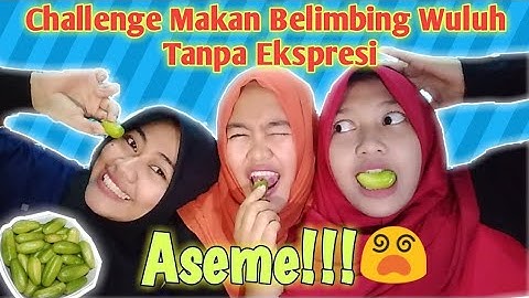Challenge Makan Belimbing Wuluh Tanpa Ekspresi😜