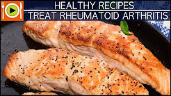 Healthy Recipes | Treat Rheumatoid Arthritis