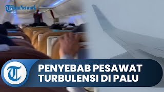 Terungkap Penyebab Pesawat Garuda Tujuan Palu Turbulensi, Diterjang Cuaca Buruk dan Puting Beliung