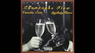 Champagne Flow (VanillaCain&BigBabyHavoc)