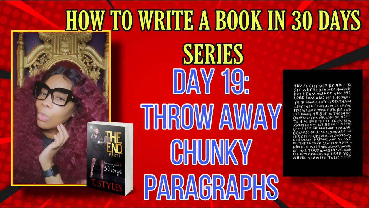 How To Write A Book In 30 Days Series DAY NINETEEN: THROW AWAY CHUNKY ...