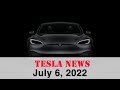 Tesla News - July 6, 2022