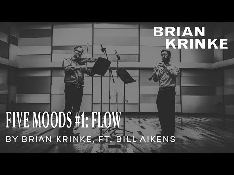 Brian Krinke ft. William Aikens - Five Moods #1: Flow (Official Video)