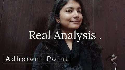 Adherent Point | Real Analysis | BSc(Hons) | BHU, DU, IIT JAM, TIFR, ISI, MSc |