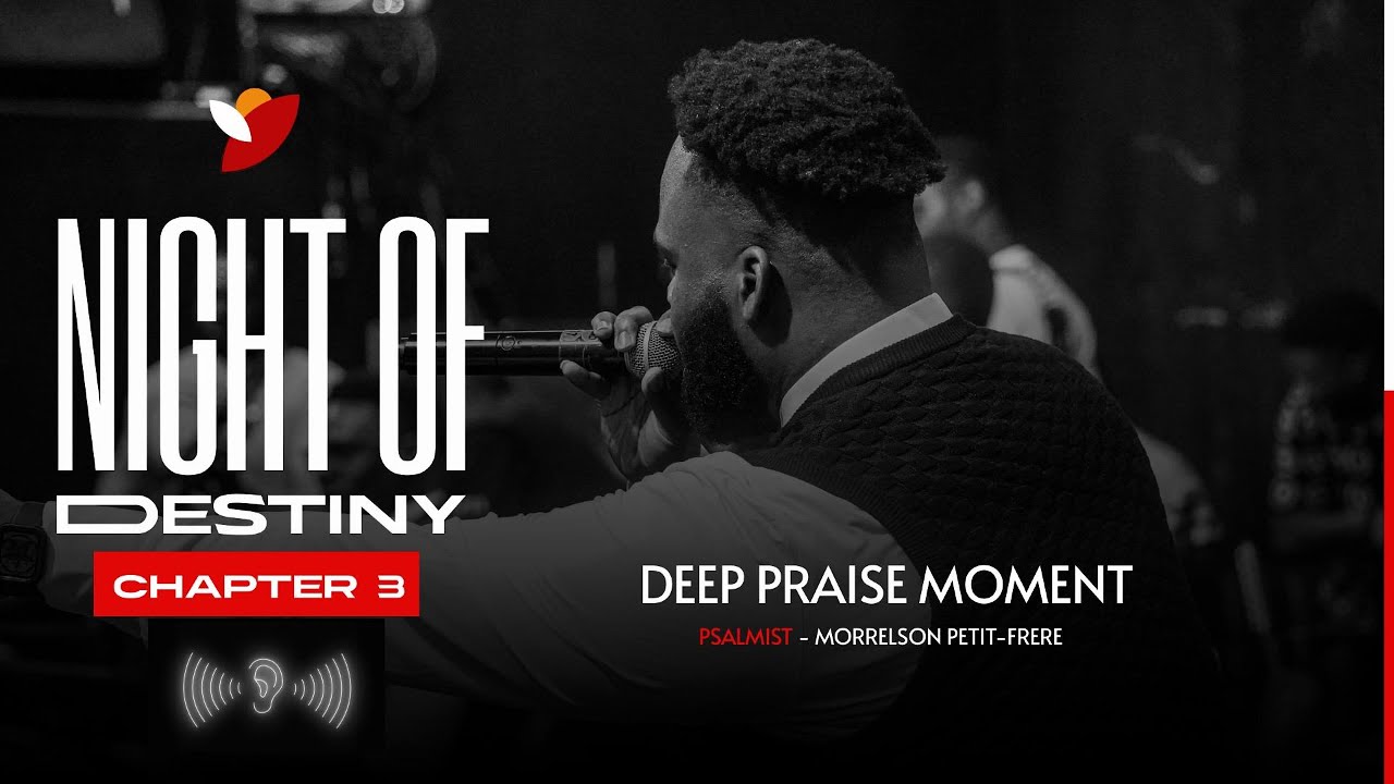 DEEP PRAISE MOMENT WITH - Psalmist Morrelson Petit-Frère