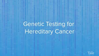 What is Genetic Testing for Hereditary Cancer? - Yale Medicine Explains by Yale Medicine 245 views 3 months ago 3 minutes, 40 seconds