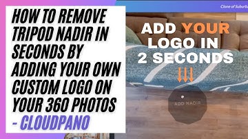 How to Remove Tripod/Nadir In Seconds By Adding Your Own Custom Logo On Your 360 Photos - CloudPano
