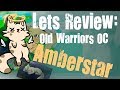 [Lets Review] Old Warriors OC: Amberstar